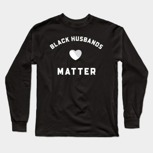 BLACK HUSBANDS MATTER Long Sleeve T-Shirt